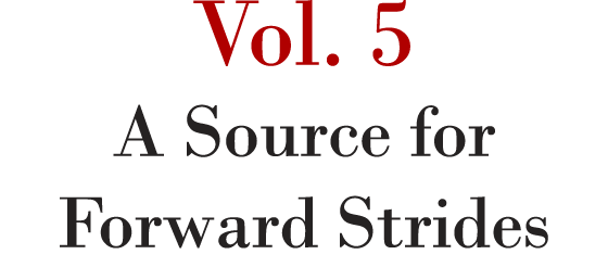 Vol. 5 A Source for Forward Strides