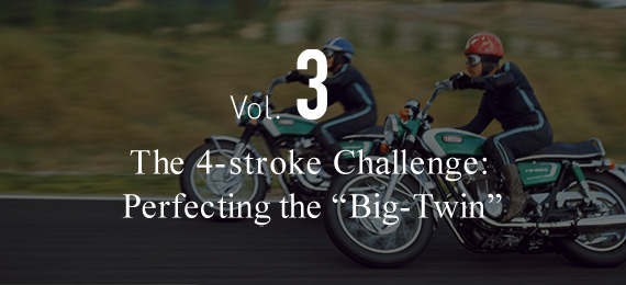 Vol. 3 The 4-stroke Challenge: Perfecting the "Big-Twin"