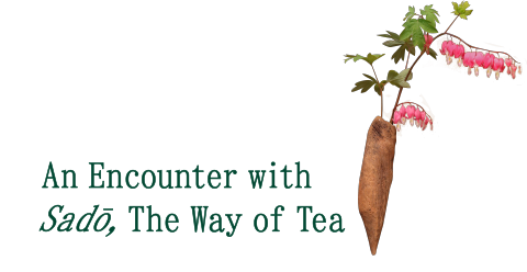 An Encounter with Sadō, The Way of Tea