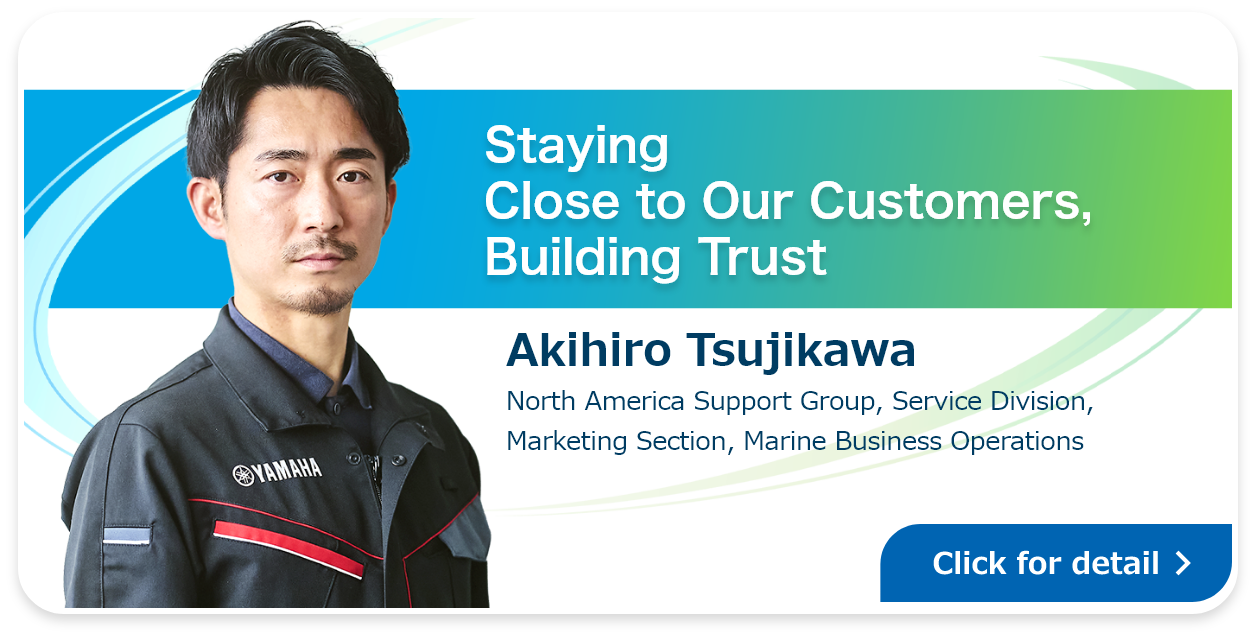 Staying　Close to Our Customers, Building Trust