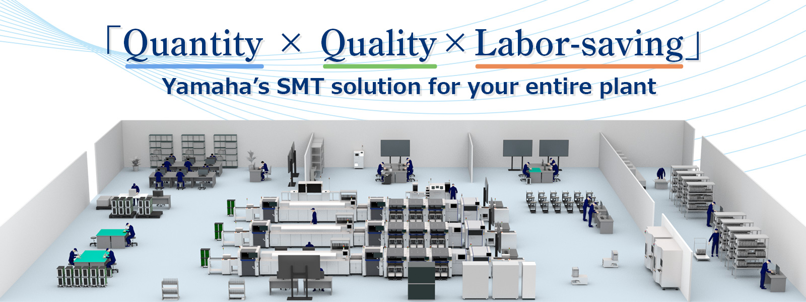 Quantity x Quality x Labor-saving: Yamaha’s SMT solution for your entire plant