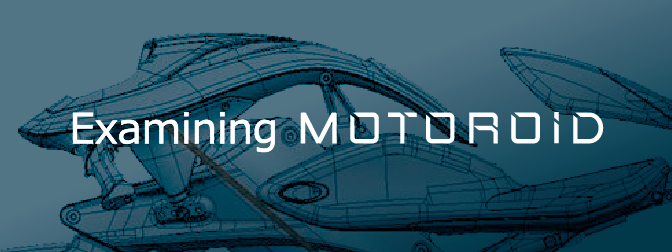 Examining MOTOROiD