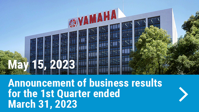 May 15, 2023: Announcement of business results for the 1st Quarter ended March 31, 2023
