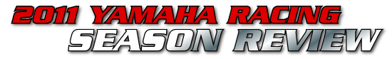 2011 YAMAHA RACING SEASON REVIEW