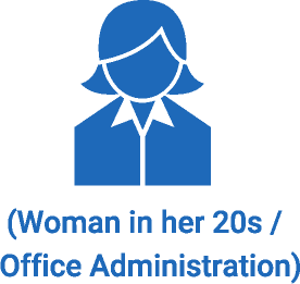 (Woman in her 20s /  Office Administration)
