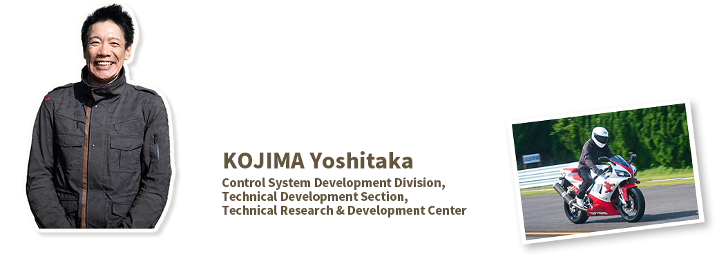 KOJIMA Yoshitaka
Control System Development Division, Technical Development Section, Technical Research & Development Center