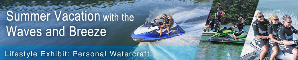 Summer Vacation with the Waves and Breeze Lifestyle Exhibit: Personal Watercraft