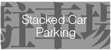 Stacked parking 立体駐車場